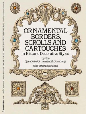cover image of Ornamental Borders, Scrolls and Cartouches in Historic Decorative Styles